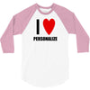 i love personalize 3/4 Sleeve Shirt