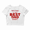best dad ever Crop Top