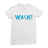 walk Ladies Fitted T-Shirt
