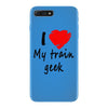 i love my train geek iPhone 7 Plus Case