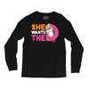 She Wants The D Dunkin Donuts Long Sleeve Shirts