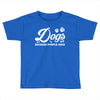 Dogs Because People Suck Toddler T-shirt