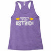 property of my ostrich Racerback Tank