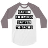 drugs and tacos 3/4 Sleeve Shirt
