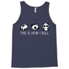 This Is How I Roll Tank Top