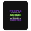 people who don't like anime are not real and should not be trusted Mousepad