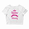 queens are born in february Crop Top