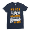 My Son Is Super Awesome His Daddy Ladies Fitted T-Shirt