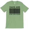 dads are priceless   dad t shirt T-Shirt