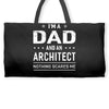 i'm a dad and architect Weekender Totes