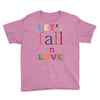 let's fall in love Youth Tee