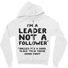 leader not a follower unless a Zipper Hoodie