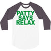 patty says relax 3/4 Sleeve Shirt