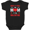 Forget it Girls My Mom Is My Valentine Baby Bodysuit
