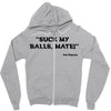 Suck my balls mate! (Magnussen) Zipper Hoodie
