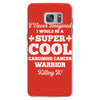 i never imagined i would be a super cool carcinoid cancer warrior kill Samsung Galaxy S7 Case