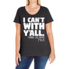 i can't with yall Ladies Curvy T-Shirt