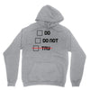 Do or Do Not Unisex Hoodie