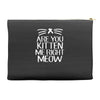 are you kitten me Accessory Pouches