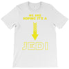 We Are Hoping Its a Jedi T-Shirt