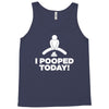 I Pooped Today Tank Top