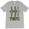 hi there T-Shirt