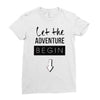 let the adventure begin Ladies Fitted T-Shirt