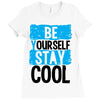 Be Your Self Stay Cool Ladies Fitted T-Shirt