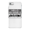 my name is awesome iPhone 7 Case