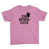 zero bothers given Youth Tee