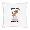 i speak fluent sarcazm. Throw Pillow