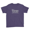 i'm a teacher to save time let's assume i'm never wrong Youth Tee