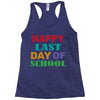 happy last day of school Racerback Tank