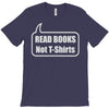 read books not t shirts (2) T-Shirt