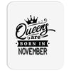 Queens Are Born In November Mousepad