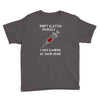 i was looking at your veins Youth Tee