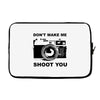 don't make me shoot you Laptop sleeve