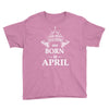 The Best Teachers Are Born in April Youth Tee