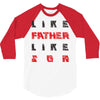 LIKE FATHER LIKE SON 3/4 Sleeve Shirt