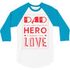dad a son's first hero a daughters first love 3 3/4 Sleeve Shirt