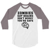 Zombies Eat Brains Dont Worry You Are Safe 3/4 Sleeve Shirt