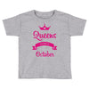 queens are born in october Toddler T-shirt