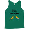 down with homework Tank Top