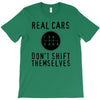 real cars don't shift themselves T-Shirt