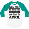 all men are created equal april 3/4 Sleeve Shirt