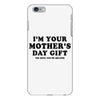 I'm Your Mother's Day Gift Dad Says You're Welcome iPhone 6 Plus/6s Plus Case
