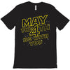 may the 4th be with you T-Shirt