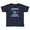 technically, the glass is always full Toddler T-shirt