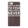 teach a man to fish iPhone 7 Case