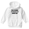 this is what awesome looks like Youth Hoodie